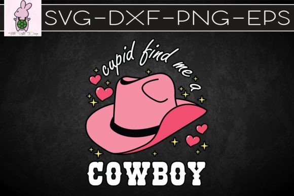 Cupid Find Me a Cowboy Hat Western