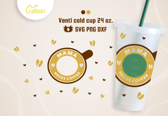 Mama Needs Coffee Cold Cup 24oz SVG
