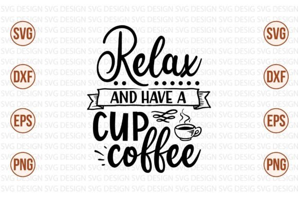 Relax and Have a Cup Coffee Svg